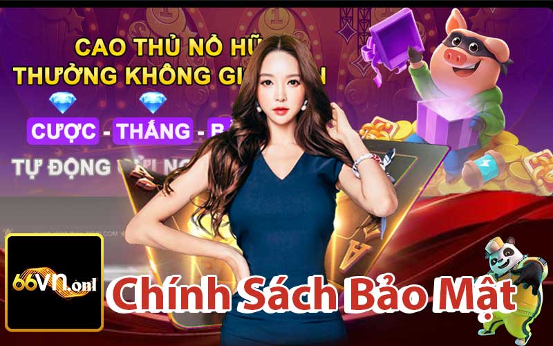 Chính Sách Bảo Mật Tại Nhà Cái 66Vn