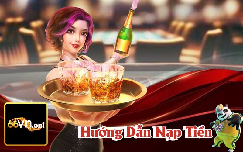 Hướng Dẫn Phương Pháp Nạp Tiền 66VN