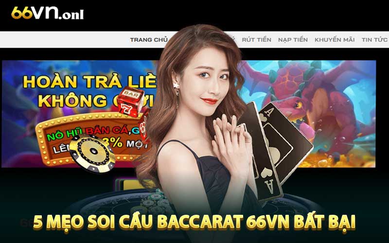 5 mẹo soi cầu Baccarat 66VN bất bại