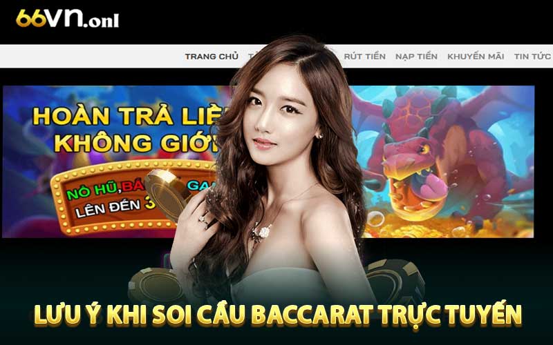 Lưu ý khi sử dụng cách soi cầu Baccarat trực tuyến